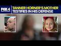 Tanner Horner's mother testifies in son's defense