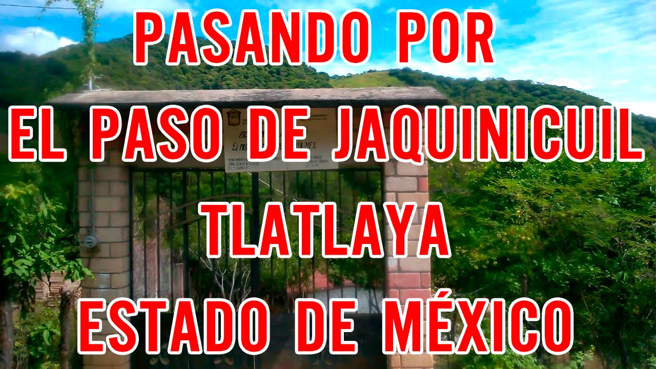 En el Paso de Jaquinicuil, Tlatlaya Estado de México YouTube