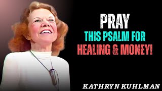 This One Psalm Heals Your Body and Unlocks Financial Breakthrough | Kathryn Kuhlman