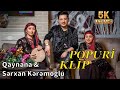 Qaynana & Sərxan Kərəmoğlu - Popuri