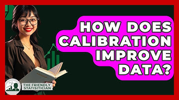 How Does Calibration Improve Data? - The Friendly Statistician