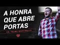 A honra que abre portas - Pr. Telmo Martinello