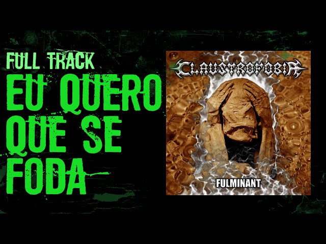 Claustrofobia - Eu Quero é Que Se Foda