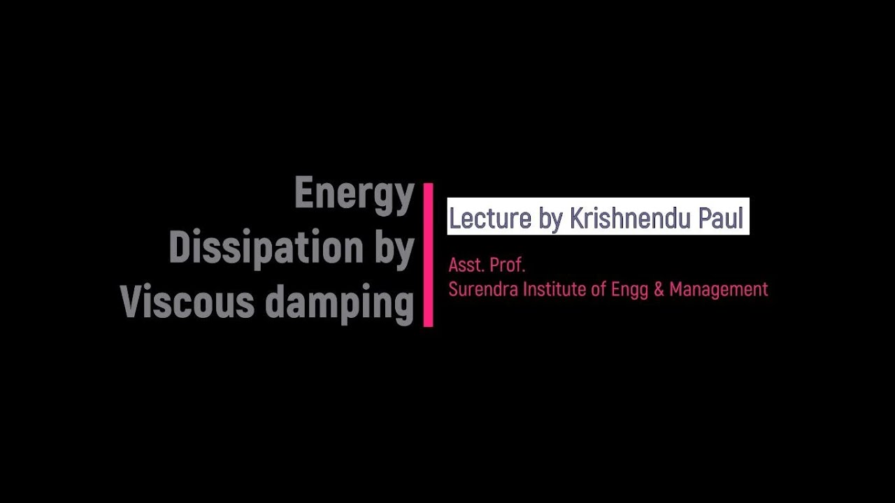 Lecture-5||Energy Dissipation by viscous damping by Krishnendu Paul