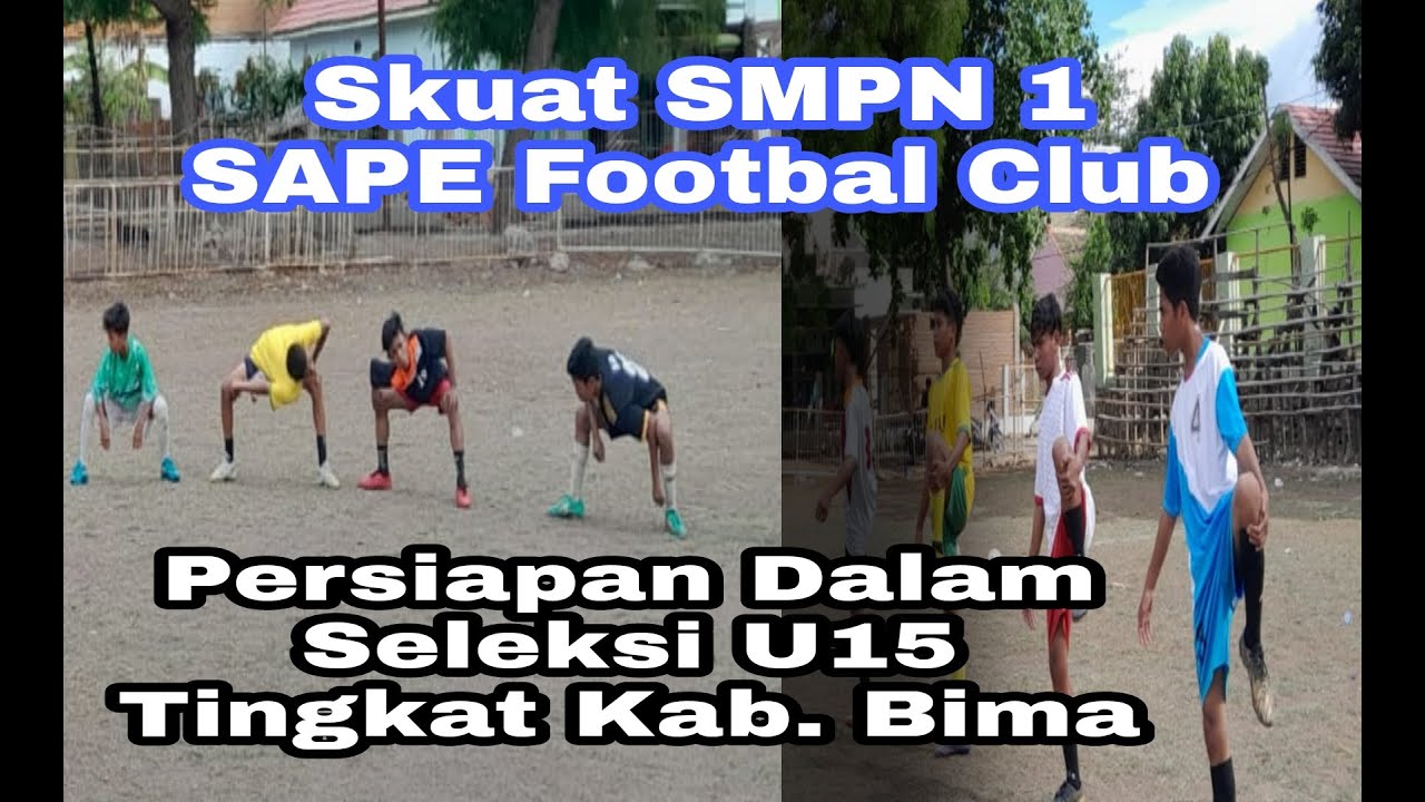 Skuad SMP Negeri 1 Sape Persiapan Seleksi U15 Tingkat Kab. Bima - YouTube