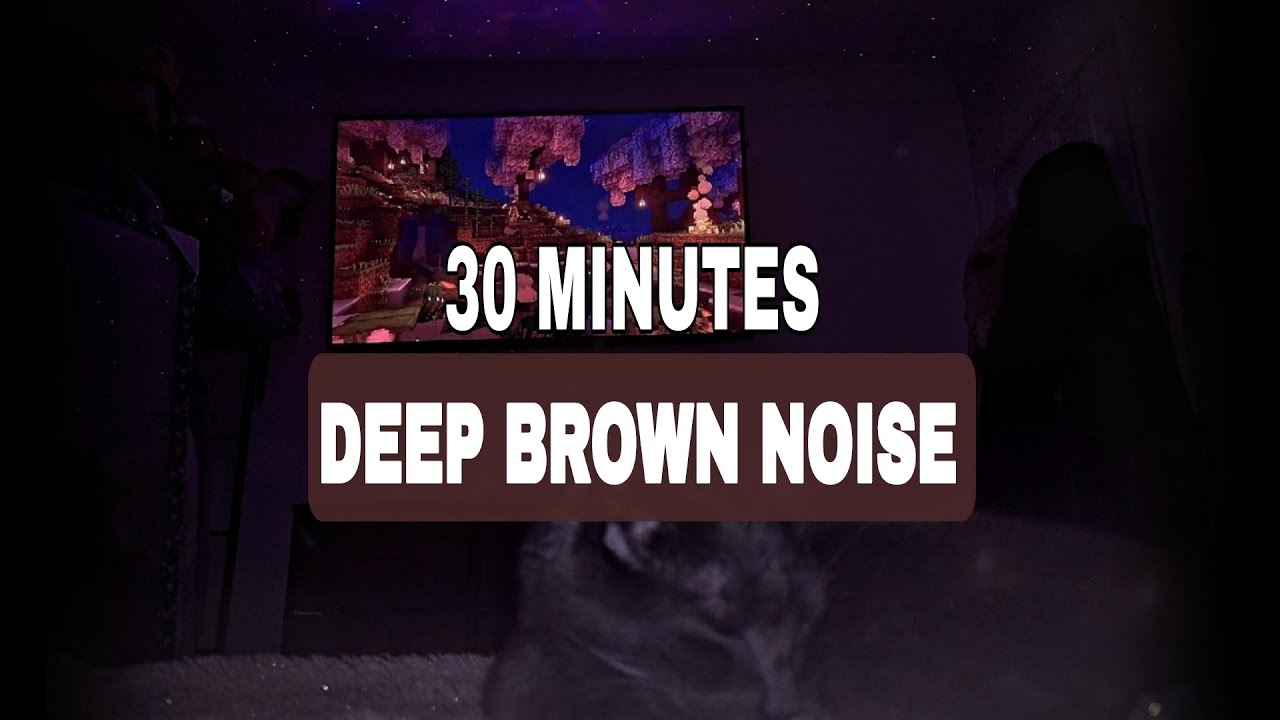 Deep Brown Noise | Sleep, Study, Relaxation | 30 Minutes