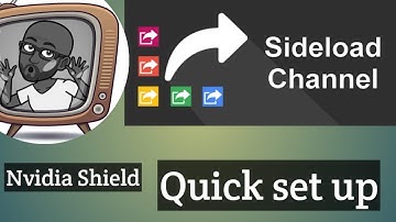 SideLoad Channel - Quick Set Up on Nvidia Shield