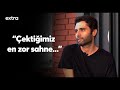 Eşkıya Dünyaya Hükümdar Olmaz oyuncuları çektikleri en zor sahneyi anlatıyor!