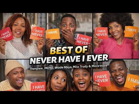 Best Of Never Have I Ever | Thenjiwe, MD90, Wode Maya, Miss Trudy & More