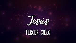 Jesús (Letra) - Tercer Cielo