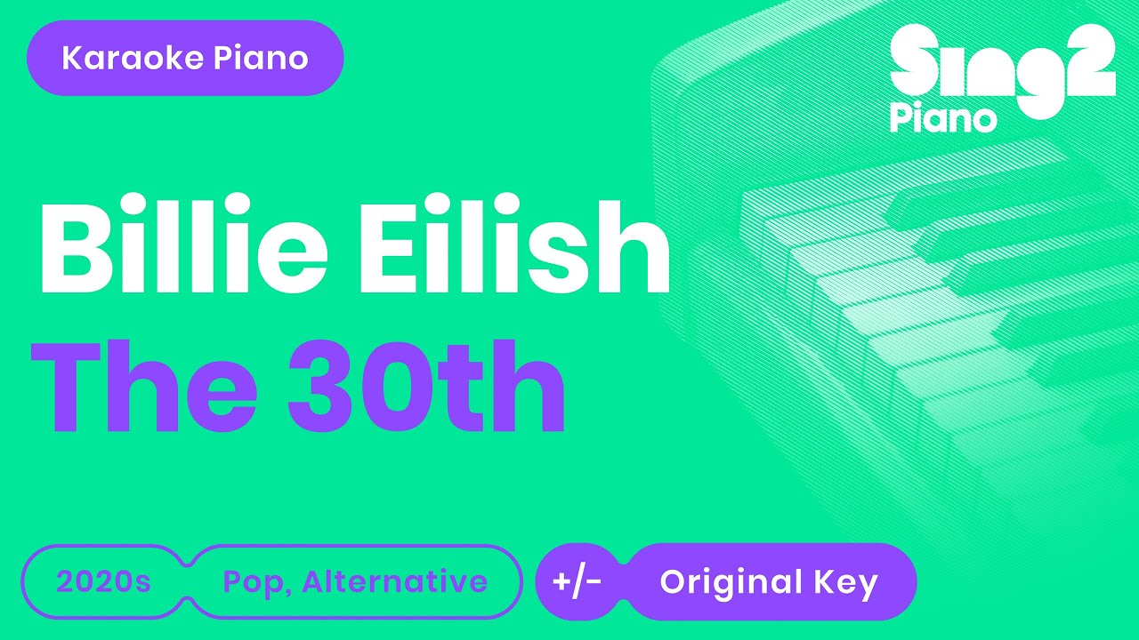 Download Billie Eilish - The 30th (Piano Karaoke)