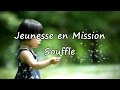 Jeunesse en Mission - Souffle [avec paroles]