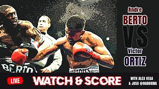 Andre Berto vs Victor Ortiz - Watchalong & Scoring