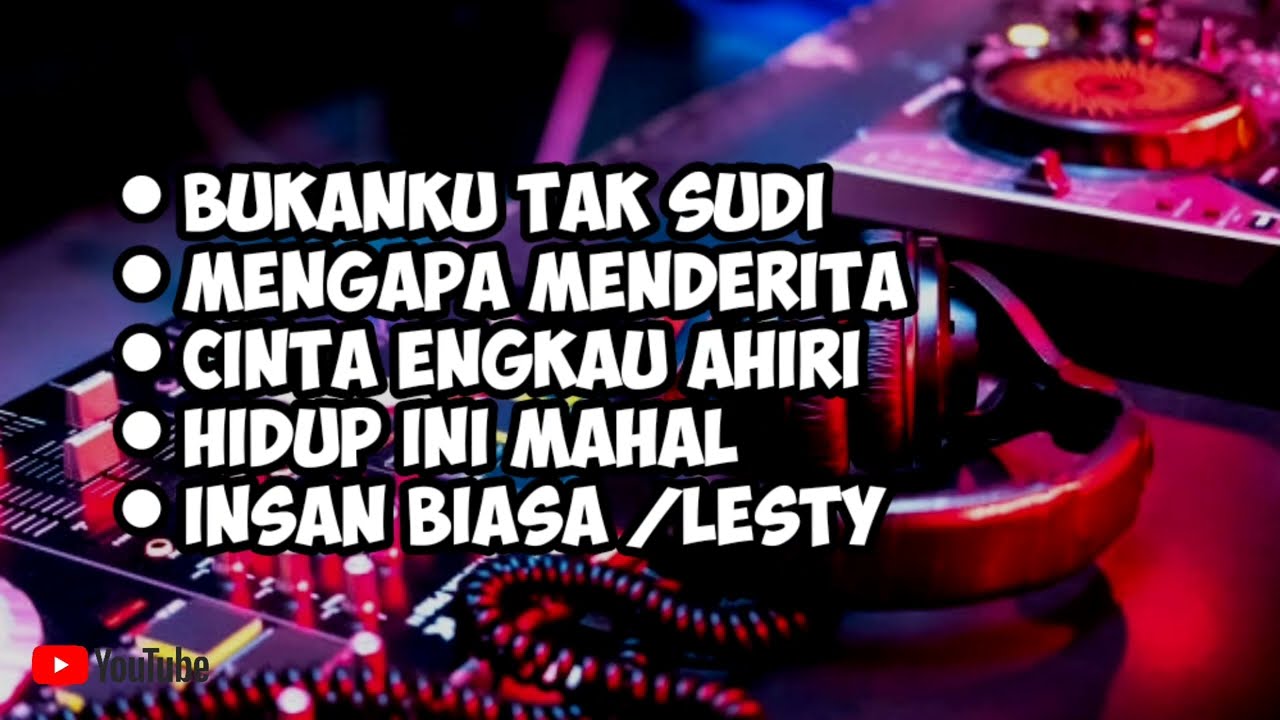 DJ BUKANKU TAK SUDI ‼️ MENGAPA MENDERITA ‼️ KUMPULAN LAGU LAGU VIRAL 2024