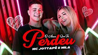 Mila e Jottapê   O Amor Que Tu Perdeu