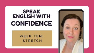 Speak English with Confidence FREE Course - Week Ten: Stretch by Free Your English 39 views 11 months ago 1 minute, 31 seconds