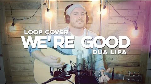 DUA LIPA | "We're Good" Loop Cover by Luke James Shaffer
