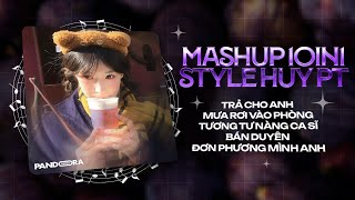 MASHUP 10IN1 STYLE HUY PT REMIX: Trả Cho Anh x Mưa Rơi Vào Phòng x Tương Tư Nàng Ca Sĩ x Bán Duyên