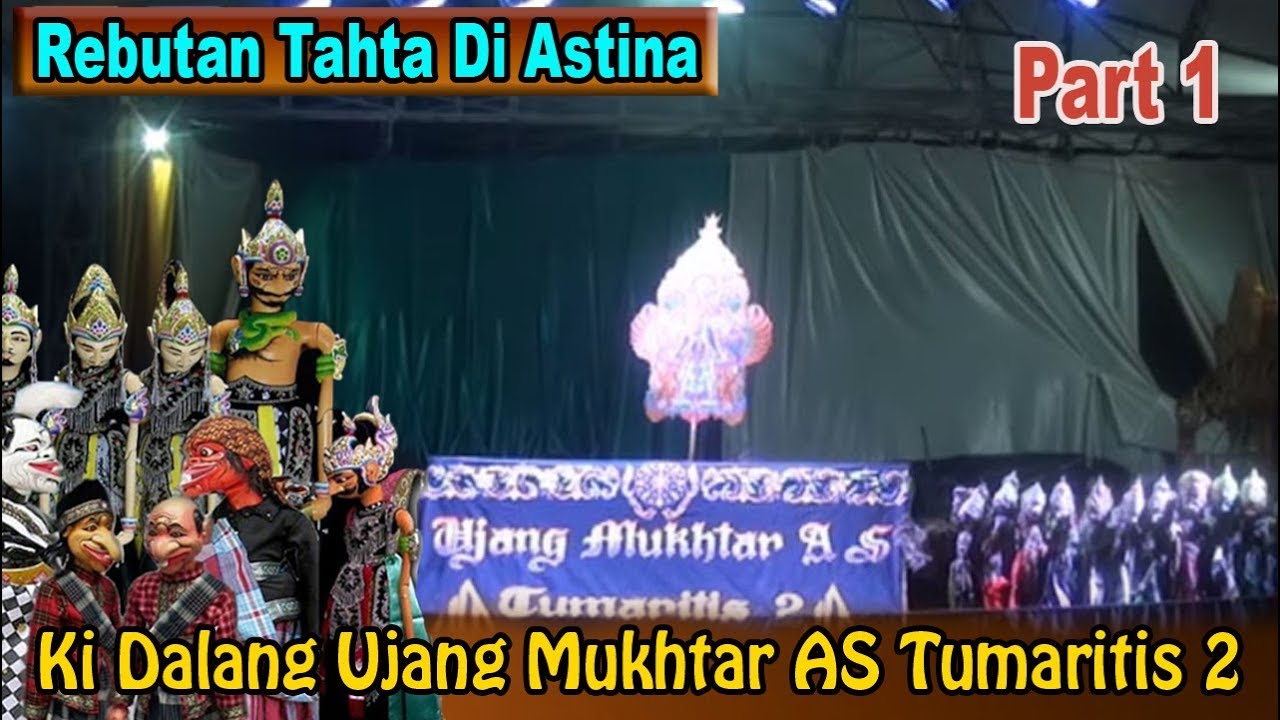 Rebutan Tahta Di Astina - Ki Dalang Ujang Mukhtar AS Tumaritis 2 Part 1