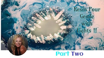 (15)  Resin Geode With Lights! - Part 2