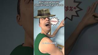 Why Joseph Joestar shouldnt say Curse Words