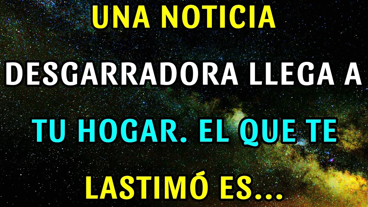 💔 Una Noticia Devastadora Llega a Tu Hogar… Y Quien Te Lastimó Está Detrás 😢 | El Mensaje Divino