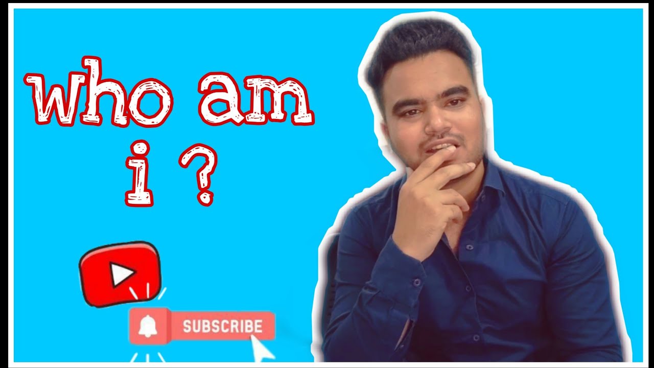 Who am i ? - YouTube