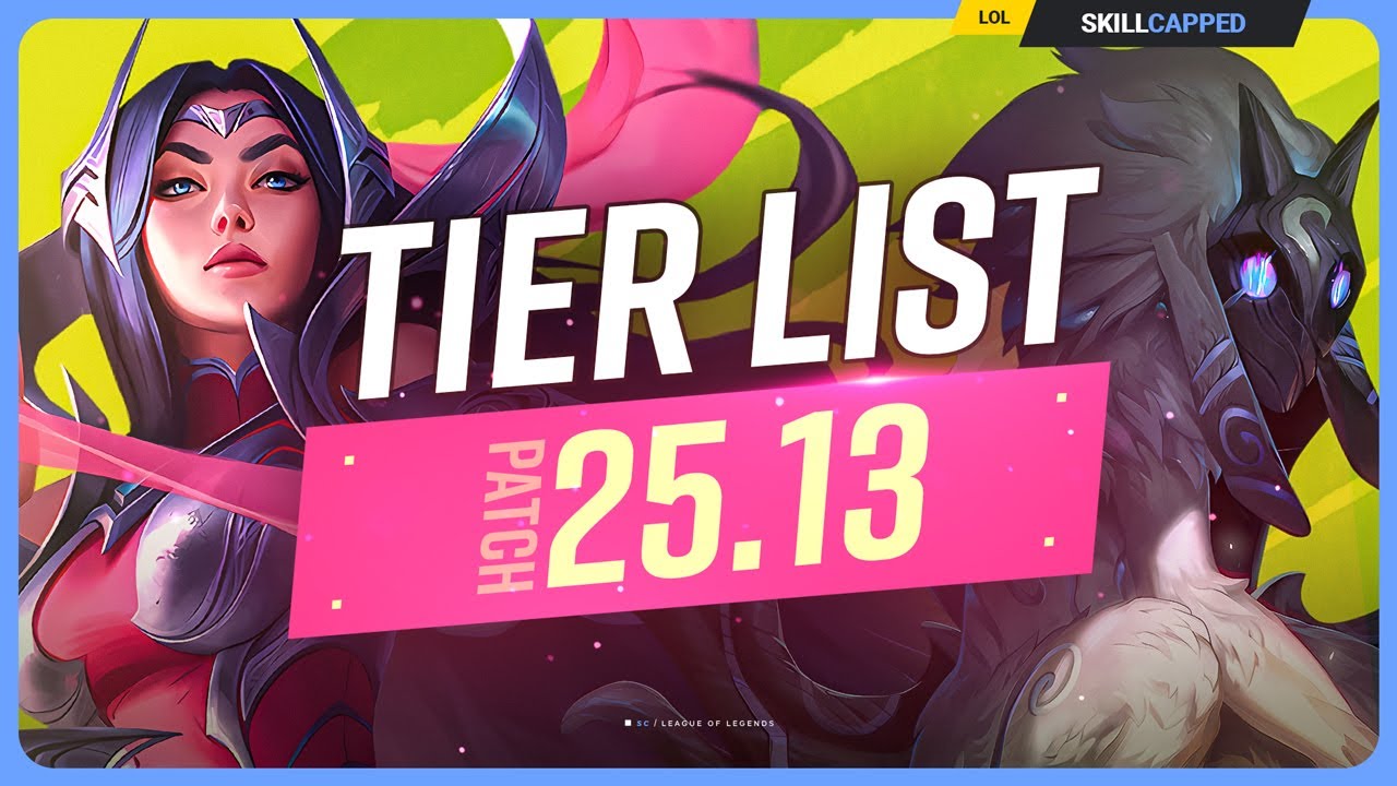 NEW TIER LIST for PATCH 25.13 - League of Legends