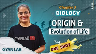 One Shot Lecture | Chp - 5 | Origin and Evolution of Life | Gyanlab | Anjali Patel #oneshotlecture