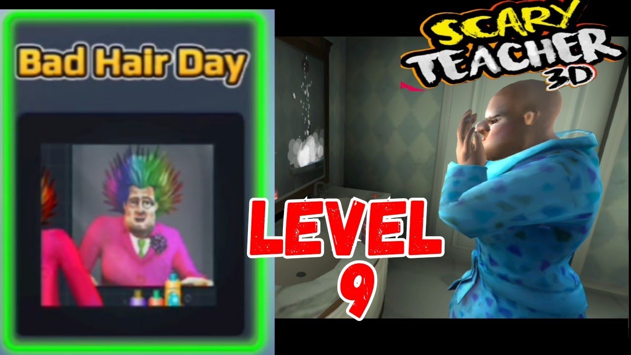 SCARY TEACHER LEVEL 9 || BAD HAIR DAY || 
