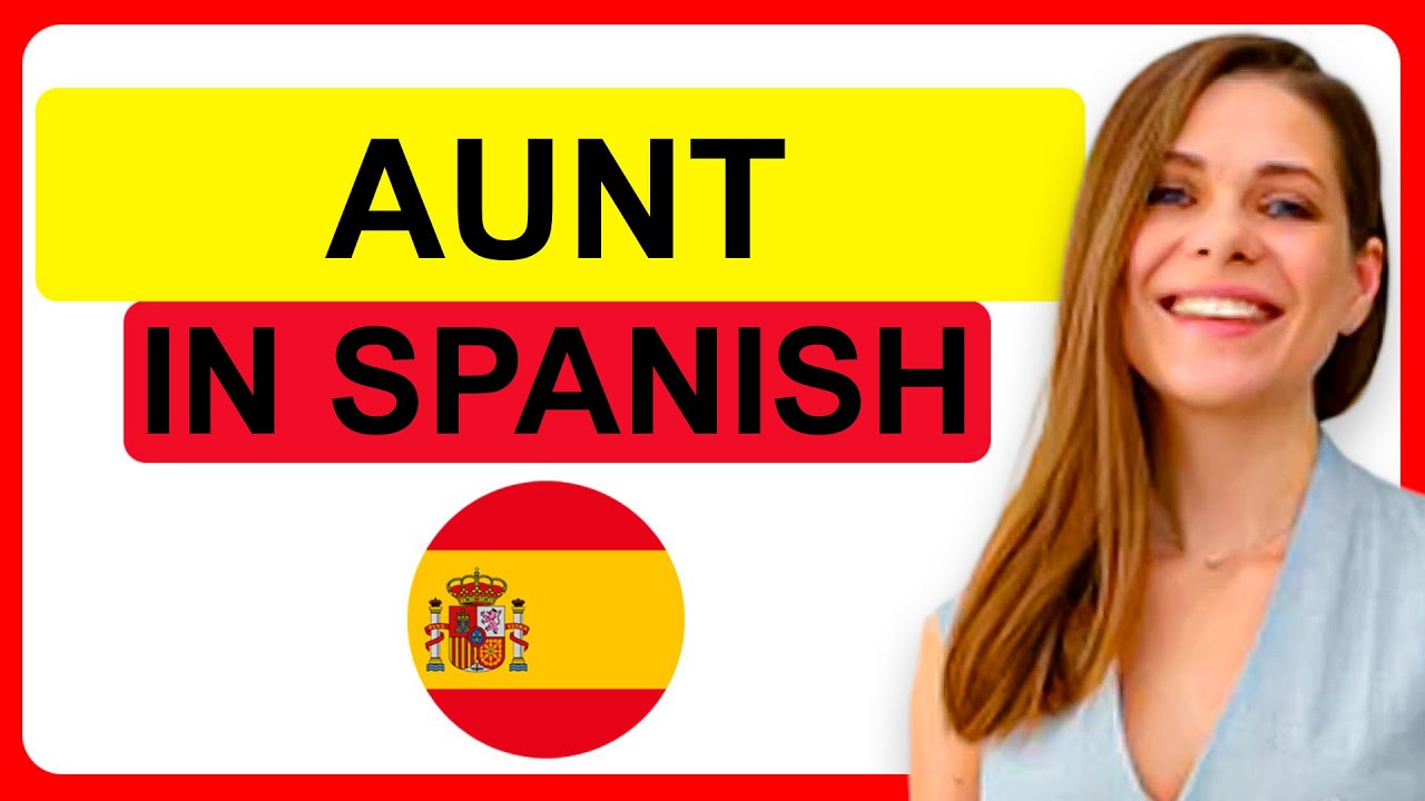How to Say AUNT in Spanish ️How to Write and Pronounce AUNT in Spanish. - YouTube
