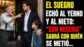 The father-in-law threw out his son-in-law and grandson: “They’re worthless.” He knows who he’s m... The father-in-law threw out his son-in-law and grandson: “They’re worthless.” He knows who he’s m...