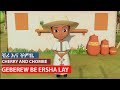 Geberew be ersha lay  the farmer in the dell  nursery rhymes  kids songs