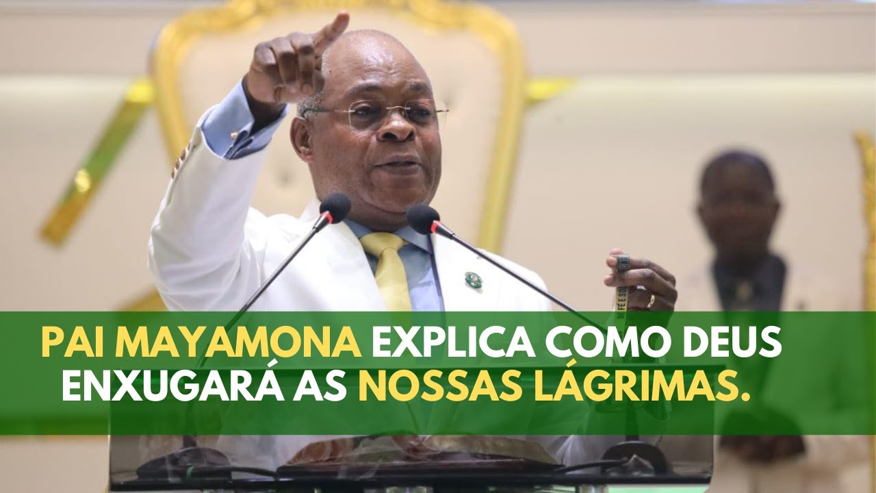 Pai Mayamona explica como Deus enxugará as nossas lágrimas.