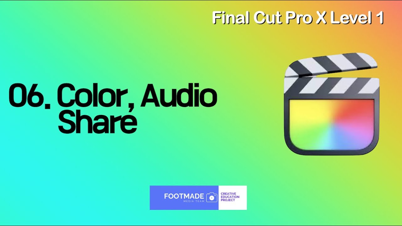[Final Cut Pro X] 6강 컬러,오디오, 쉐어 Color, Audio, Share YouTube
