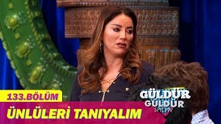 Güldür Güldür Show 133.Bölüm - Ünlüleri Tanıyalım