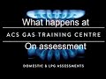 ACS GAS ASSESSMENT WHATS INVOLVED. looking at what a gas engineer must go through every 5 years.
