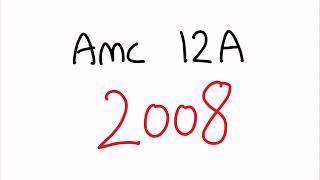 AMC 12A 2008 - Full Walkthrough