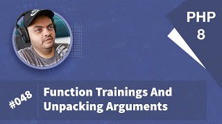 Learn PHP 8 In Arabic 2022 - #048 - Function Training And Unpacking Arguments