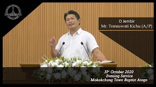 O Jembir : Mr. Temsuwati Kichu (A/P) | 31 October 2020 | Evening Service | MTBA