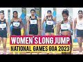 Womens long jump  national games  goa 2023