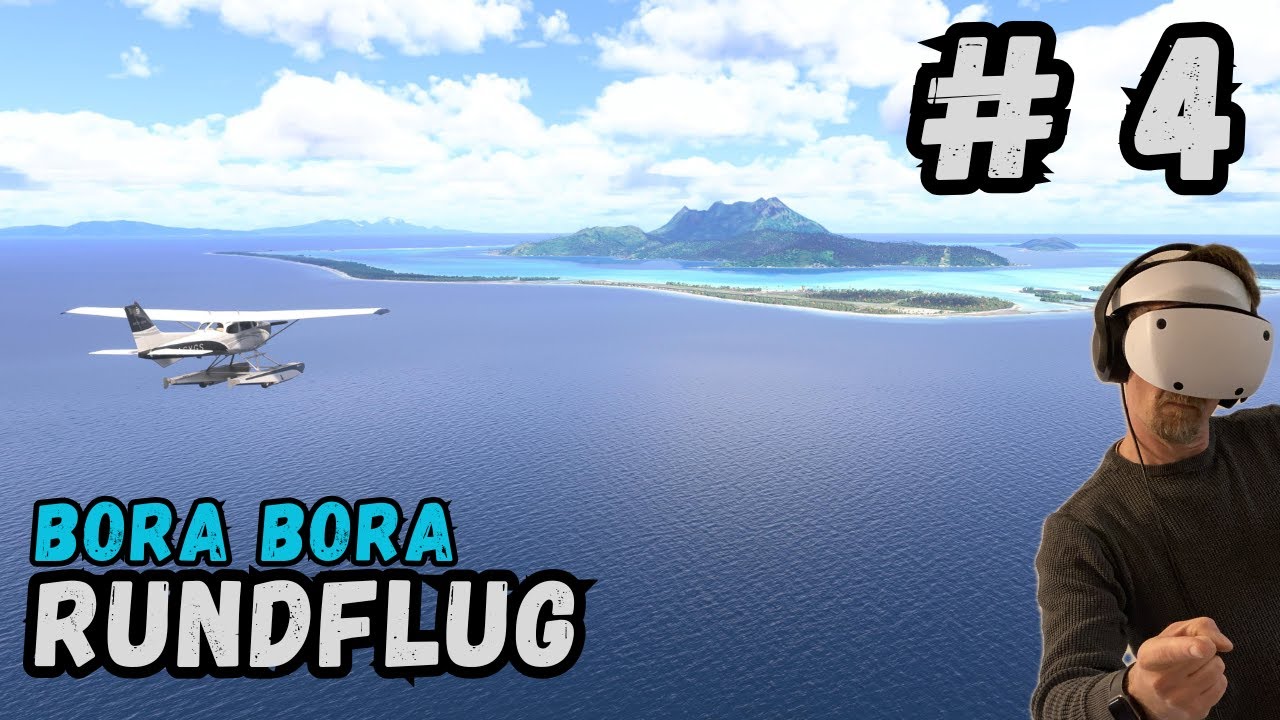 Bora Bora Rundflug & Wasserlandung am Traumstrand | Cessna 172 Floatplane | MSFS 2024