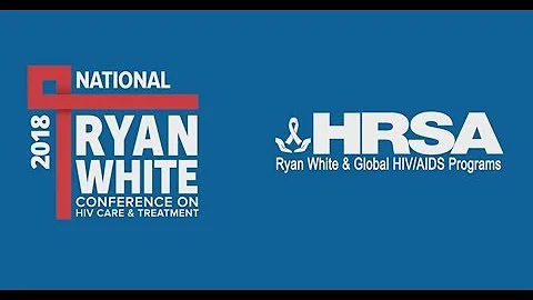 HRSA’s 2018 National Ryan White Conference on HIV Care & Treatment