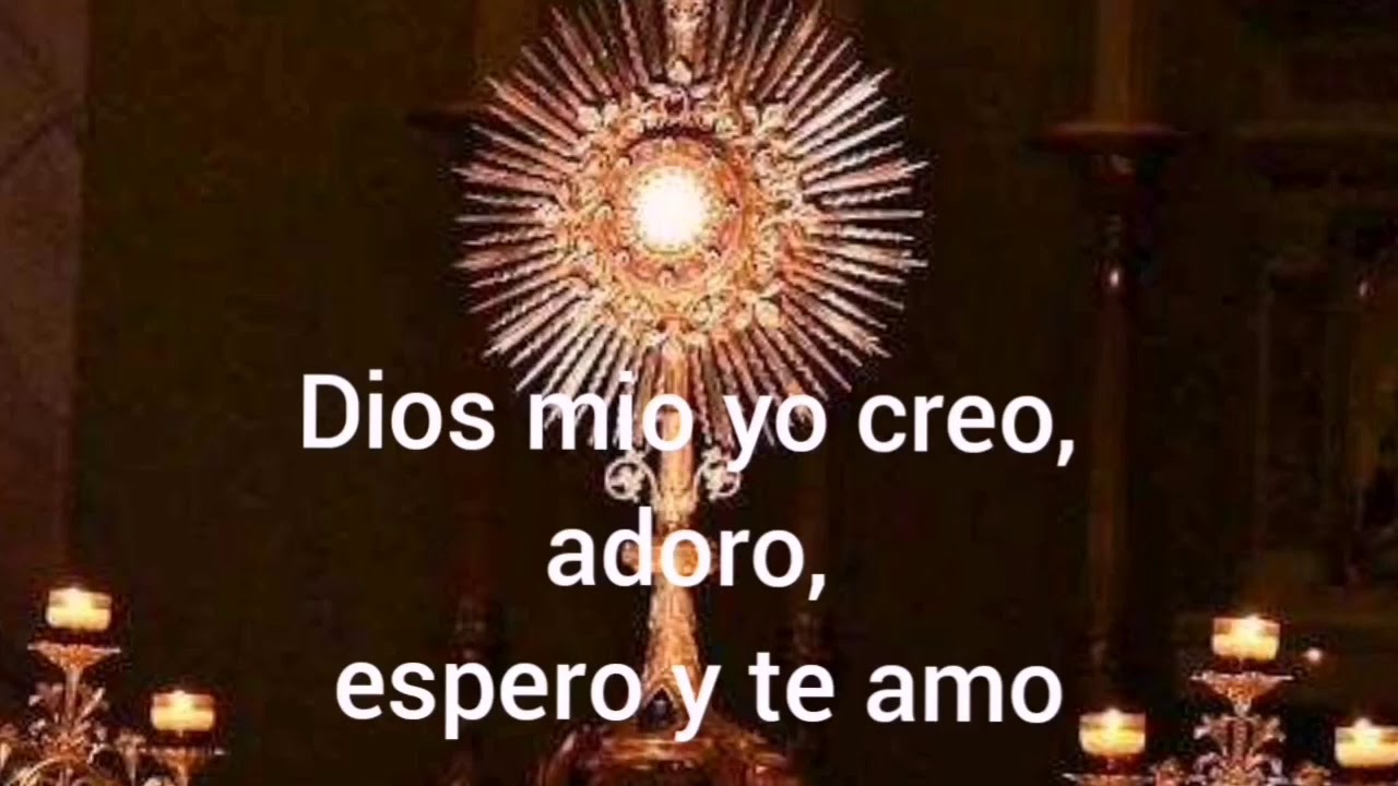 Oración Dios mio yo creo, adoro, espero y te amo - YouTube