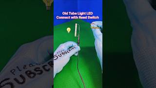 Old Tube Light LED Connect with Reed Switch 💡 Reed Magnet Switch Connection #diy #shorts #ytshorts