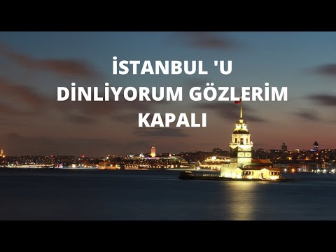 istanbul'u dinliyorum gözlerim kapali dinle | orhan veli kanık