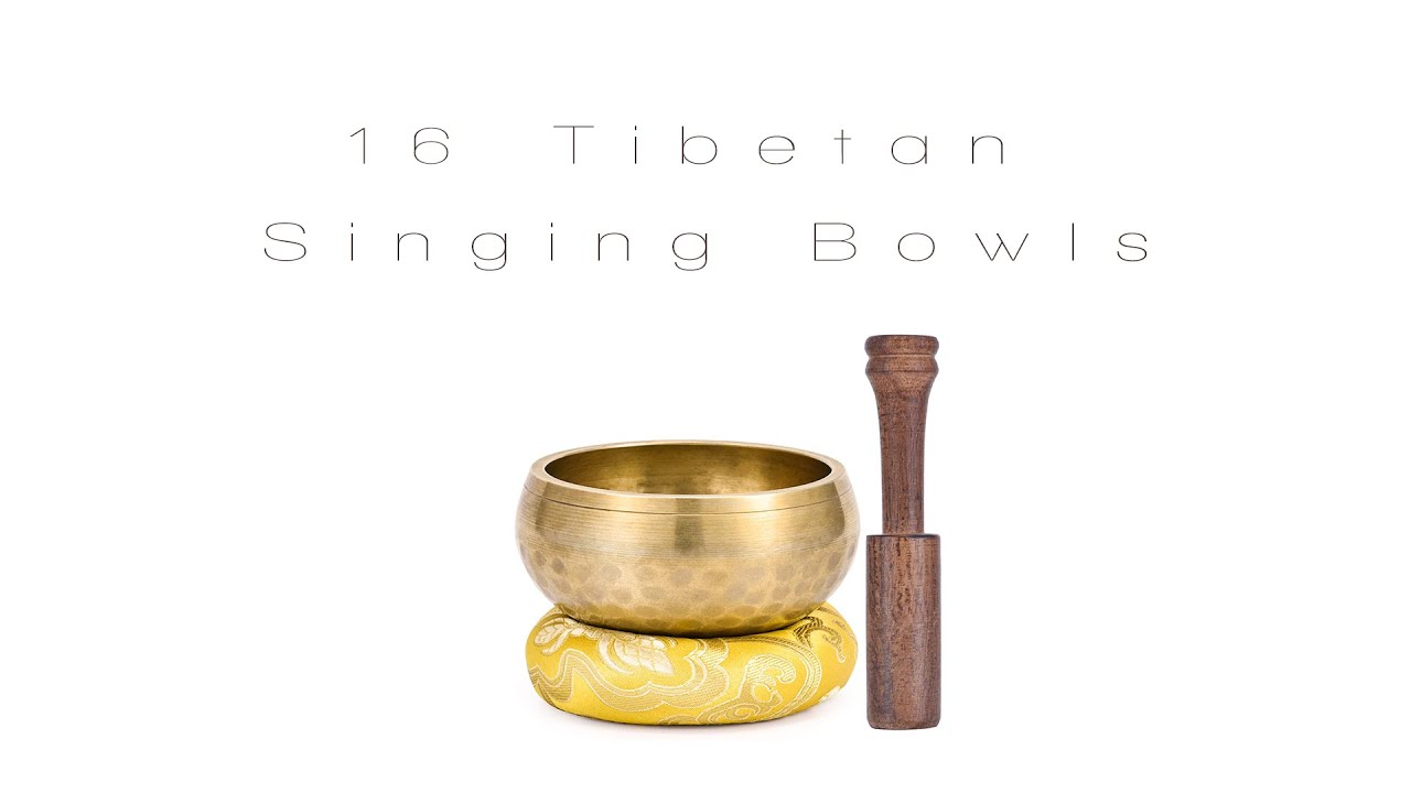 16 Tibetan Singing Bowls Meditation Chakra Healing by karmatronic YouTube
