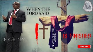 When the Lord said it is Finished[Graves of saints Opened]-Rev. Dele Adelodun