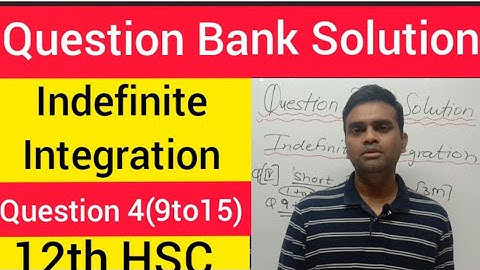 Question Bank Solution//Indefinite Integration Question 4(9to15)//12th HSC Question Bank Solution