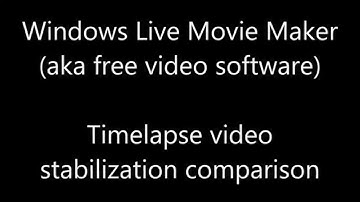 Movie Maker stablization comparison with Timelapses